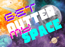 Load image into Gallery viewer, SOLD OUT- Get Outter My Space