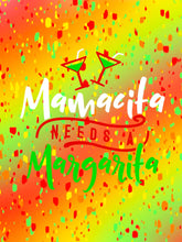 Load image into Gallery viewer, Mamacita Needs a Margarita
